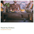 Thank You, I'm Sorry - I'm Glad We're Friends LP
