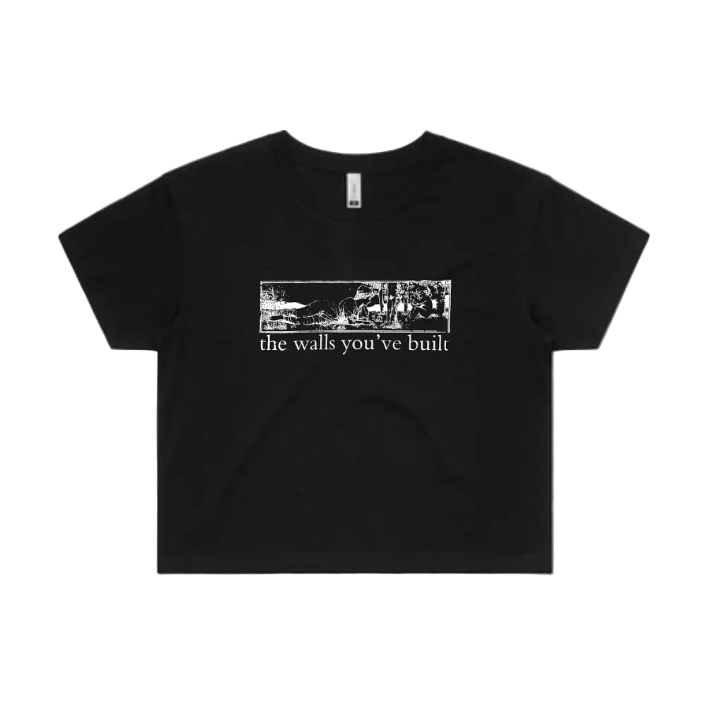 The Walls You've Built - Crop Tee