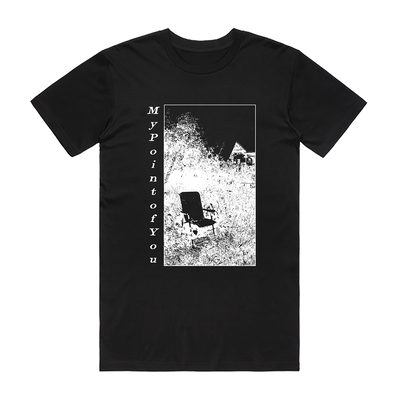 my point of you - Chair Tee