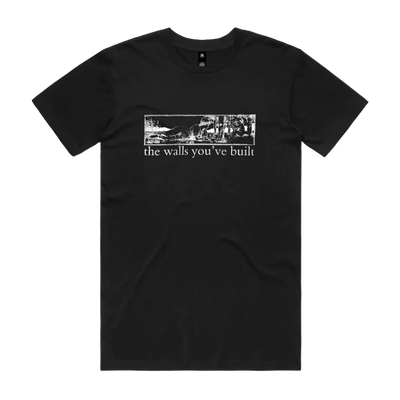 The Walls You've Built - Tee